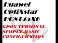 Huawei OptiXstar HG8145X6 GPON TERMINAL BASIC CONFIGURATION #FIBER 2021