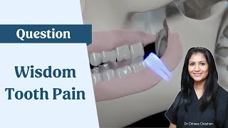 Wisdom tooth pain and advice