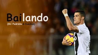 Cristiano Ronaldo - Bailando (MC Pedrinho &amp; Dakillah)