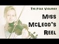 "Miss McLeod's / McCloud's Reel" - Fiddle ...