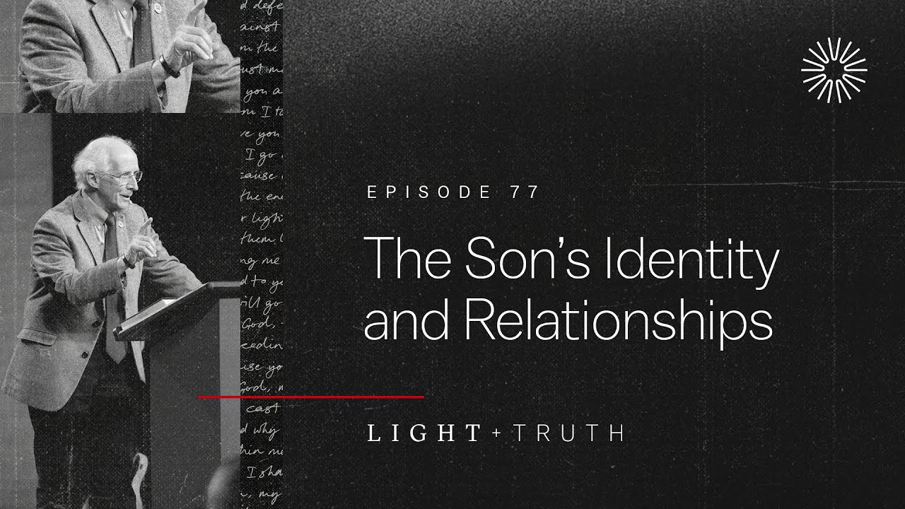 The Son’s Identity and Relationships