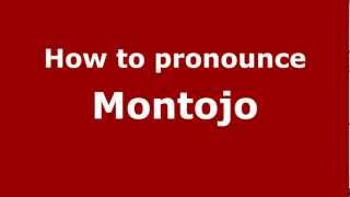 How to pronounce Montojo