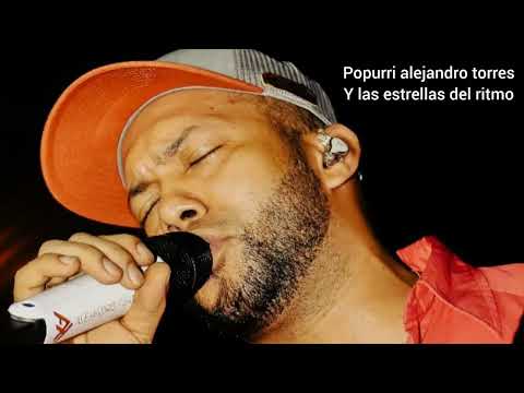 Popurri de Alejandro Torres y las estrellas del ritmo