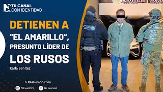 Detienen a “El Amarillo”, presunto líder de Los Rusos
