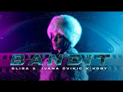 IVANA CVIKIĆ x GLIGA ft. DJ KOBY - BANDIT (OFFICIAL 4K VIDEO)