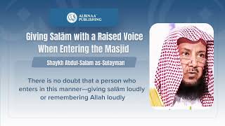 Download lagu Giving Salām with a Raised Voice When Entering the Masjid | Shaykh Abdus-Salam as-Sulayman  mp3