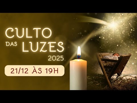 Culto das Luzes | 21/12/2025