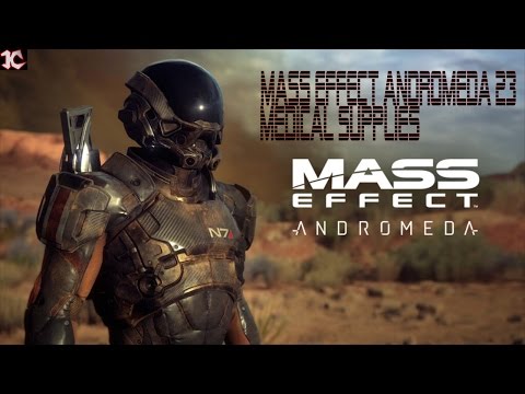Mass Effect Andromeda Pt 23 Medical Supplies
