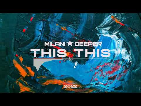 Milani Deeper - This This (Original Mix)