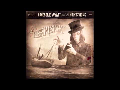 Lonesome Wyatt And The Holy Spooks - I Wonder