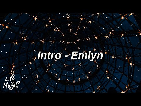 Intro - Emlyn (Lyrics)