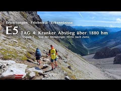 Ein krasser Abstieg - die schwerste Etappe - E5 Etappe 3 - 1880 Höhenmeter bis nach Zams
