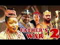 FATHER'S WAR 3&4 WATCH LATEST UGEZU J. UGEZU/ FREDRICK LEONARD/NGOZI EVUKA/IFY EZEH 2024 EPIC MOVIE