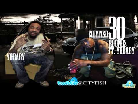 CityFish Ft. Yo Baby - 30 Rounds Remix Produced By 239Turk