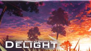 Jamie Berry - Delight (feat. Octavia Rose)