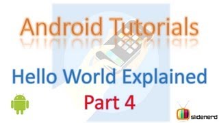 #8 Hello World Android Example Explained Part 4: Android Tutorial for Beginners [HD 1080p]