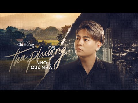 Tha phương nhớ quê nhà - Chí Hướng