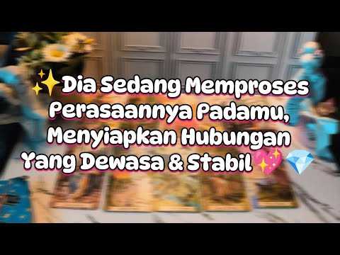 💌DIA TERNYATA SEDANG BERPROSES PADAMU, INGIN MEMBERI KEJELASAN DAN KESTABILAN DALAM HUBUNGAN💎✨💖