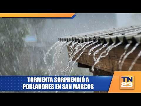 Tormenta sorprendió a pobladores en San Marcos