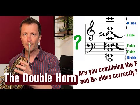 The Double Horn – are you using the F and Bb sides correctly? | Don't Fear the Horn: Chapter 7