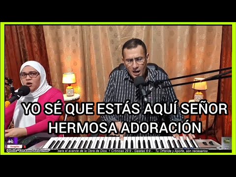 YO SE que estás aquí SEÑOR TE SIENTO EN mi Alabanza | Alabanza de Adoración Jesús Fajardo Betzays 🎹🙏