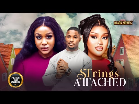 STRINGS ATTACHED (UCHE MONTANA, CHIOMA NWAOHA, VICTORY MICHAEL ) Latest Nigerian Movie 2025