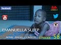 EMANUELLA SLEEP (Mark Angel Comedy) (Episode 58)