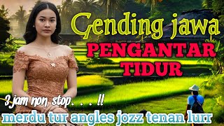 Download lagu GENDING JAWA||GENDING PENGANTAR TIDUR SIANG DAN MALAM||UYON UYON NYAMLENG_3 JAM NON-STOP mp3 Download lagu GENDING JAWA||GENDING PENGANTAR TIDUR SIANG DAN MALAM||UYON UYON NYAMLENG_3 JAM NON-STOP mp3