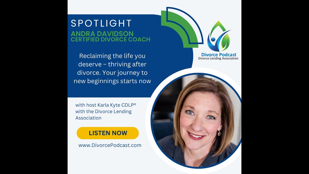Reclaiming the life you deserve – thriving after divorce with Karla Kyte, CDLP® and Andra Davidson