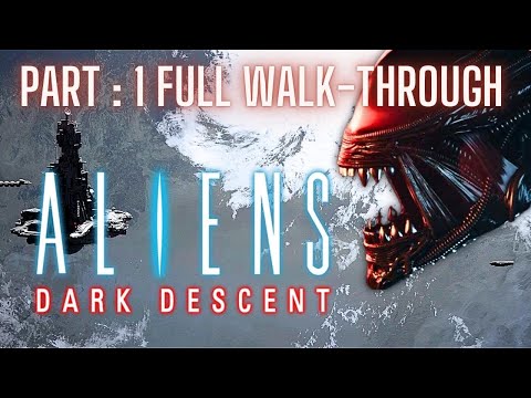 Aliens Dark Descent | Walkthrough Part 1 | FULL GAME