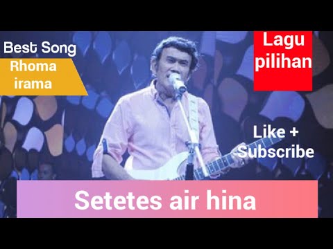 Setetes Air Hina_H.Rhoma irama with lyrics