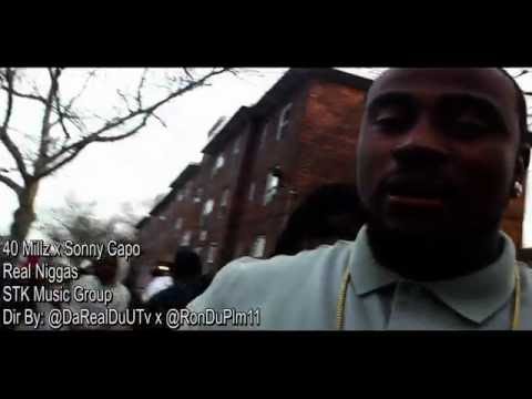 40 Millz x Sonny Capo - Real Niggas Dir By: @DaRealDuUTv