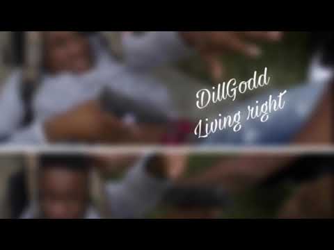 DillGodd “Living Right”