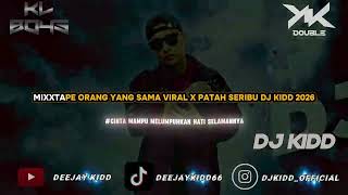 Download lagu MIXXTAPE ORANG YANG SAMA  X PATAH SERIBU VIRAL REMIX DJ KIDD 2026 mp3