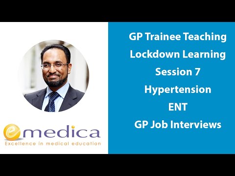 GP Trainee Teaching - Lockdown Learning 7: Hypertension, ENT, GP Job Interviews
