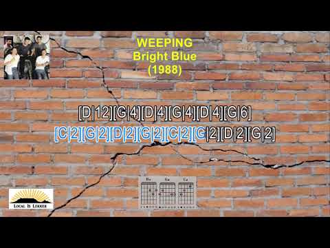 Weeping  Bright Blue  (Sing-A-Long Lyrics, Guitar Chords And Fret Board Finger Positions)