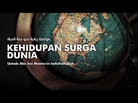 Kajian Sabtu Sore "Pengajaran Surga Dunia" Ustadz Abu Izzi hafidzahullah