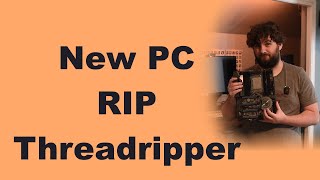 Updating my WORKSTATION! F in the Chat for my Threadripper :(