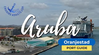 Cruise Port Guides - Oranjestad Aruba&nbsp;Cruise Port&nbsp;Guide