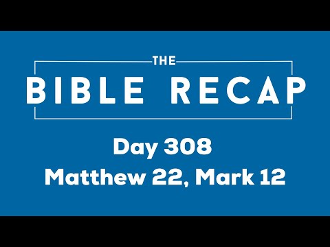 Day 308 (Matthew 22, Mark 12)