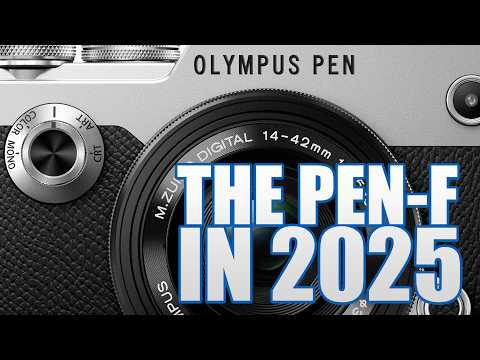 Why did I buy an Olympus Pen-F in 2025?