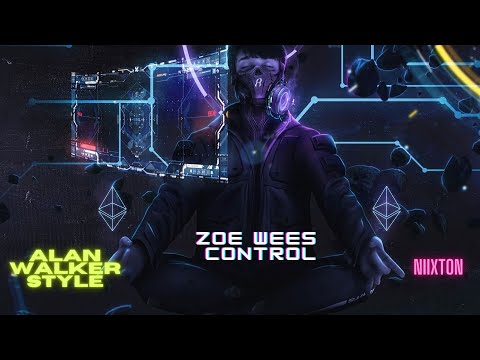 Zoe Wees - Control (Niixton Remix) [ Alan Walker Style]