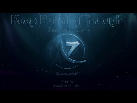 Andrius Zamba - Keep Pushing Through ft. Sergi Yaro (Instrumental)