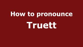 How to pronounce Truett