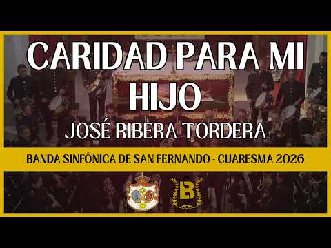 CARIDAD PARA MI HIJO (José Ribera Tordera) | Banda Sinfónica de San Fernando Cuaresma 2026