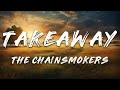 The Chainsmokers ILLENIUM Lennon Stella Takeaway Lyrics