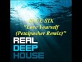 Blue Six - Love Yourself (Petalpusher Remix)