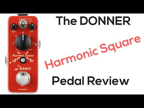 Donner Harmonic Square Guitar Pedal Review by Steve Stine
