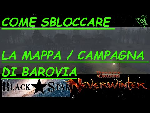Neverwinter MOD 17 ITA -  Come Sbloccare La Mappa/Campagna Di Barovia