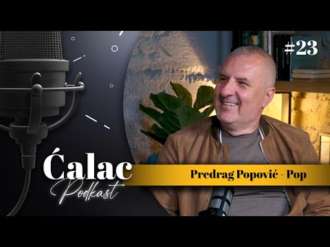 Predrag Popović Pop: Priča o životu, očinstvu, gubicima i novim počecima  | #23 Ćalac #podcast